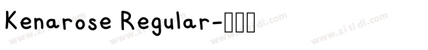 Kenarose Regular字体转换 Kenarose Regular字体转换